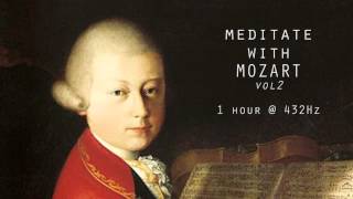 Meditate with Mozart  432Hz Classical Music  Vol 2 [upl. by Quita896]