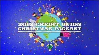 2013 Credit Union Christmas Pageant [upl. by Griseldis]