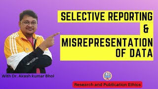 Selective Reporting amp Misrepresentation of Data  eSupport for Research  2022  Dr Akash Bhoi [upl. by Leake]