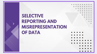 Selective reporting and misrepresentation of data [upl. by Pirbhai]