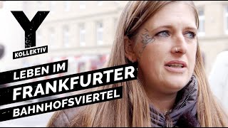 Zwischen Junkies und Hipstern Leben im Frankfurter Bahnhofsviertel [upl. by Matthias]